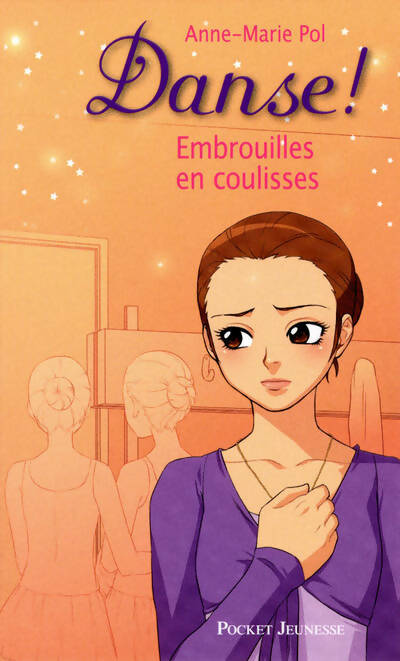 Livrenpoche : Danse ! Tome III : Embrouilles en coulisses - Anne-Marie Pol - Livre