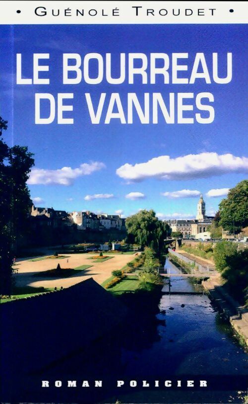 Livrenpoche : Le bourreau de vannes - Guénolé Troudet - Livre
