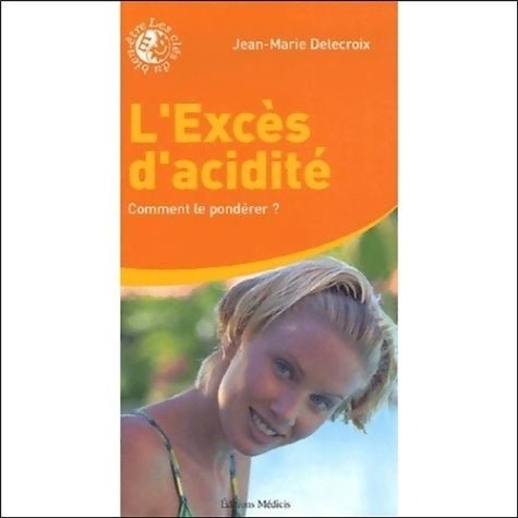 Livrenpoche : L'excès d'acidité. Comment le pondérer ? - Jean-Marie Delecroix - Livre