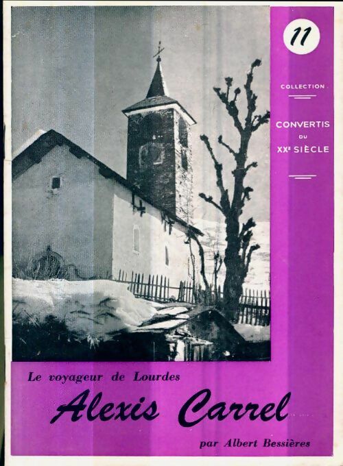 Livrenpoche : Alexis Carrel, le voyageur de Lourdes - Albert Bessières - Livre