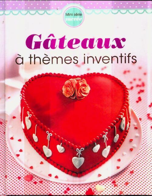 Livrenpoche : Gâteaux à thèmes inventifs - Collectif - Livre