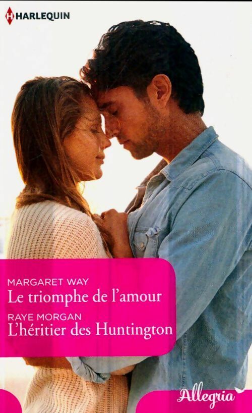 Livrenpoche : Le triomphe de l'amour / L'héritier des Huntington - Margaret Way, Raye Morgan - Livre