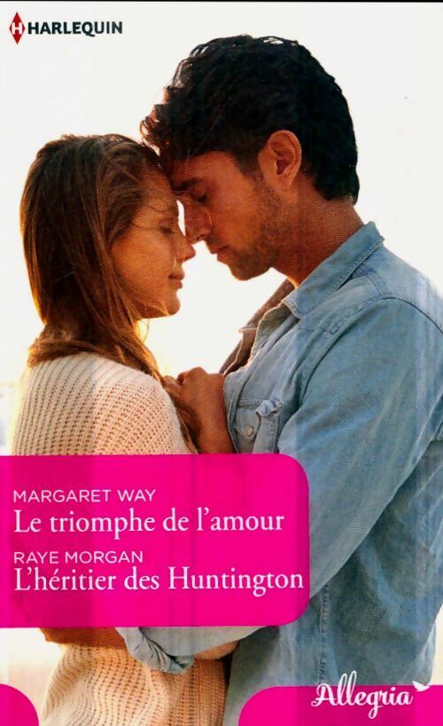 Le triomphe de l'amour / L'héritier des Huntington - Margaret Way ; Raye Morgan -  Allegria - Livre