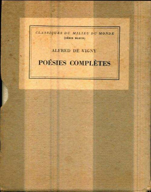 Poésies complètes - Alfred De Vigny -  Classique du milieu du monde - Livre