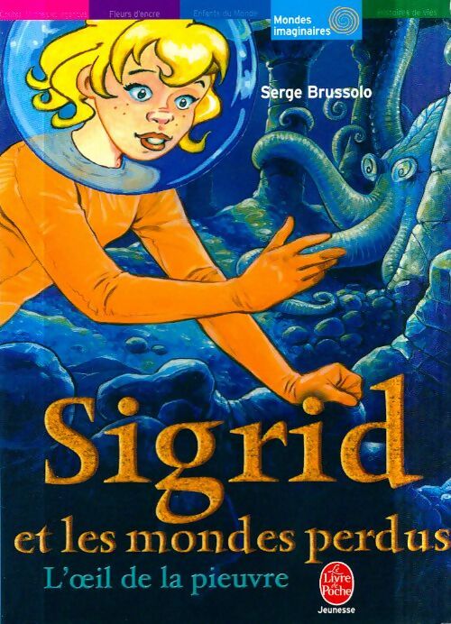 Livrenpoche : Sigrid et les mondes perdus Tome I : L'oeil de la pieuvre - Serge Brussolo - Livre