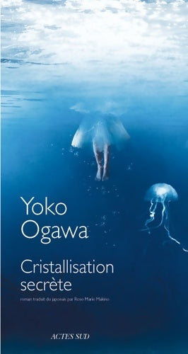 Livrenpoche : Cristallisation secrète - Yôko Ogawa - Livre