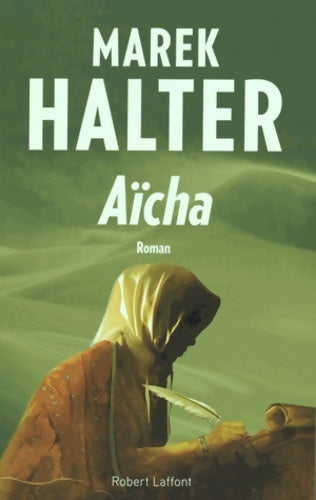 Livrenpoche : Les femmes de l'Islam Tome III : Aïcha - Marek Halter - Livre