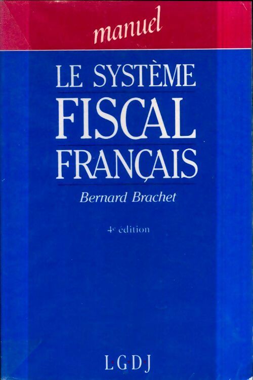 Livrenpoche : Le système fiscal français - Bernard Brachet - Livre