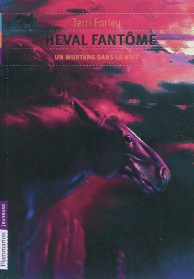 Livrenpoche : Cheval fantôme Tome II : Un mustang dans la nuit - Terri Farley - Livre