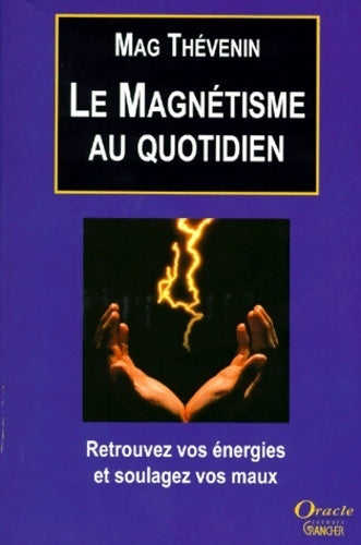 Le magnétisme au quotidien - Mag Thévenin - Livre