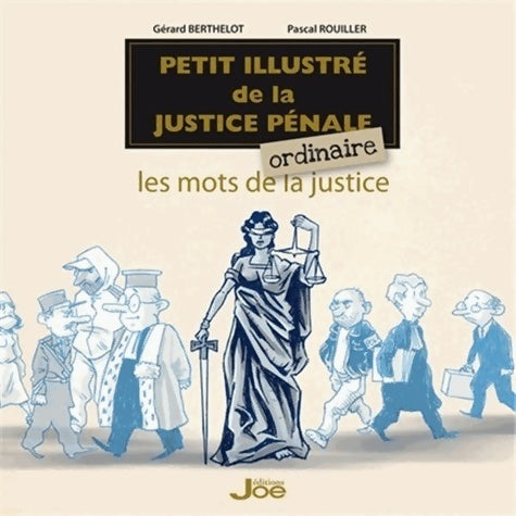 Livrenpoche : Petit illustré de la justice pénale ordinaire - Gérard Berthelot - Livre
