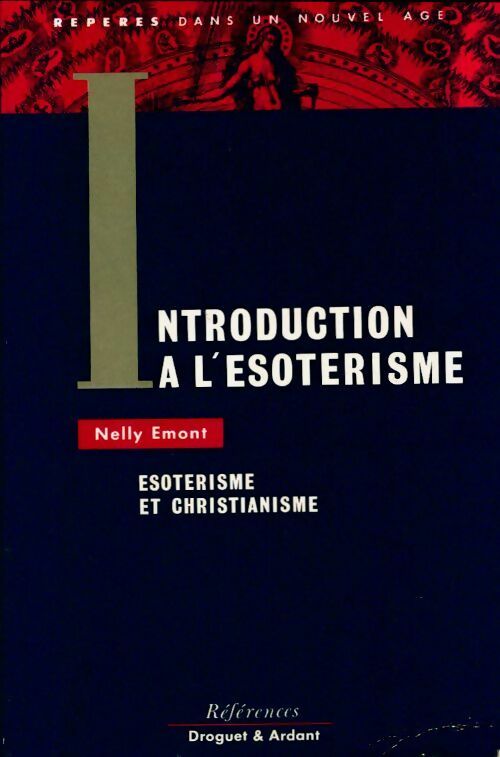 Livrenpoche : Introduction à l'ésotérisme : Esotérisme et christianisme - Nelly Emont - Livre