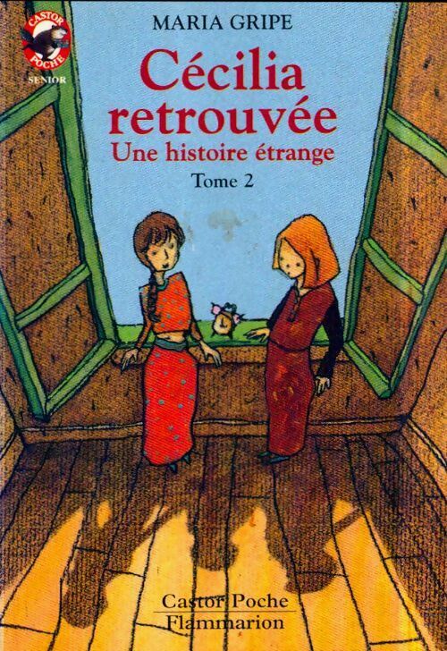 Livrenpoche : Une histoire étrange Tome II : Cécilia retrouvée - Maria Gripe - Livre