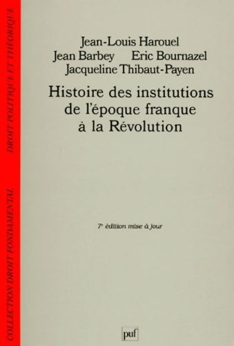Livrenpoche : Histoire des institutions de l'époque franque à la Révolution - Jean-Louis Harouel - Livre