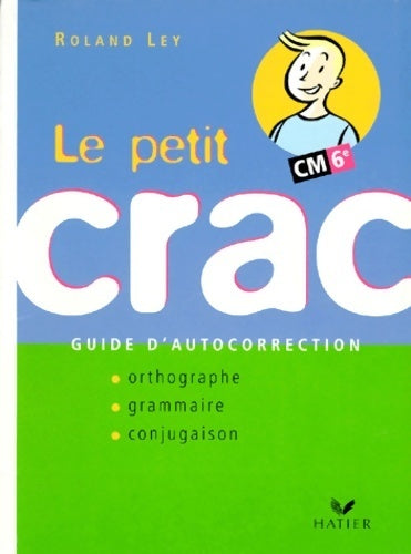 Livrenpoche : Le petit crac CM 6e. Guide d'autocorrection - Roland Ley - Livre