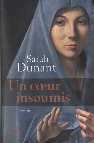 Livrenpoche : Un coeur insoumis - Sarah Dunant - Livre
