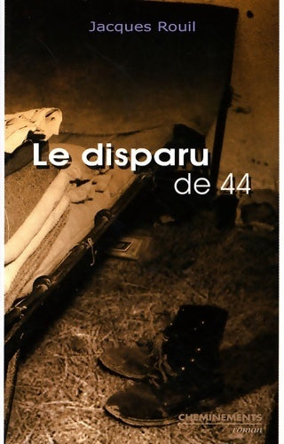 Livrenpoche : Le disparu de 44 - Jacques Rouil - Livre