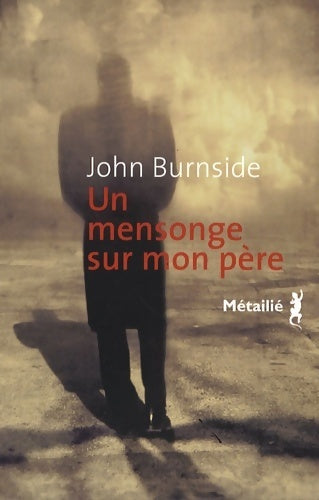 Livrenpoche : Un mensonge sur mon père - John Burnside - Livre