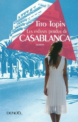 Livrenpoche : Les enfants perdus de Casablanca - Tito Topin - Livre