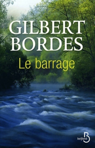 Livrenpoche : Le barrage - Gilbert Bordes - Livre