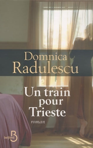Livrenpoche : Un train pour Trieste - Domnica Radulescu - Livre