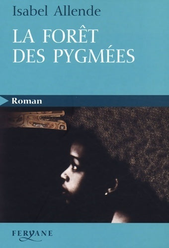 La forêt des pygmées - Isabel Allende -  Feryane GF - Livre