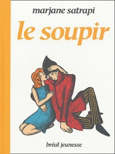 Livrenpoche : Le soupir - Marjane Satrapi - Livre