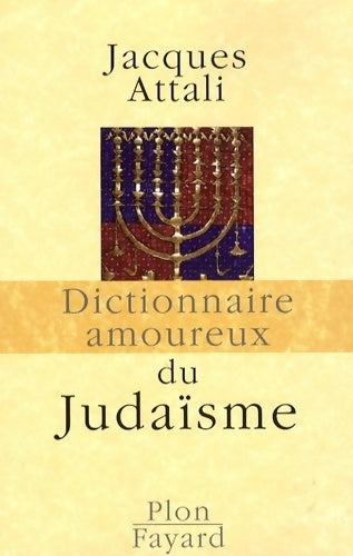 Livrenpoche : Dictionnaire amoureux du judaïsme - Jacques Attali - Livre