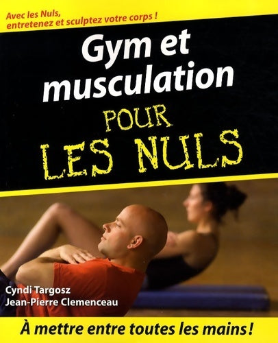 Livrenpoche : Gym et musculation pour les nuls - Jean-Pierre Clémenceau, Cyndi Targosz - Livre