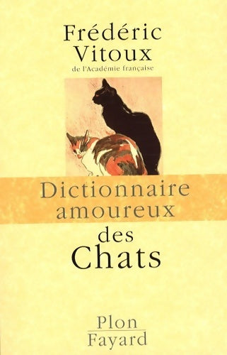 Livrenpoche : Dictionnaire amoureux des chats - Frédéric Vitoux - Livre