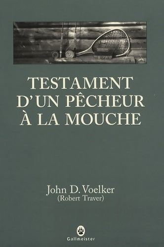 Livrenpoche : Testament d'un pêcheur à la mouche - John D. Voelker - Livre