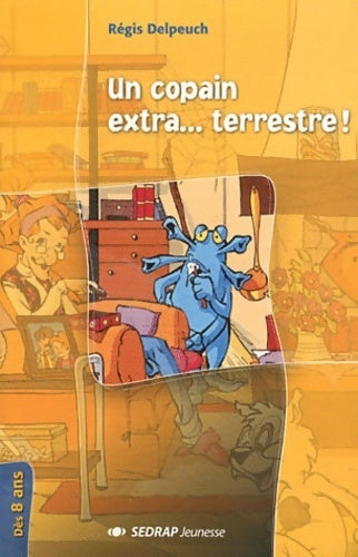 Livrenpoche : Un copain extra... terrestre ! - Régis Delpeuch - Livre