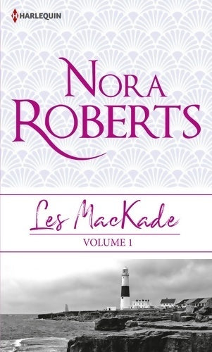 Livrenpoche : Les Mackade Tome I : Les liens du sang / La rage au coeur - Nora Roberts - Livre