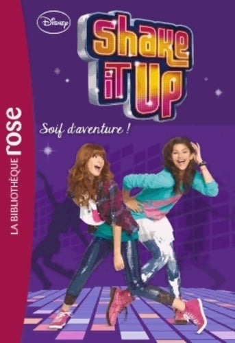 Livrenpoche : Shake it up ! Tome III : Soif d'aventure ! - Disney - Livre