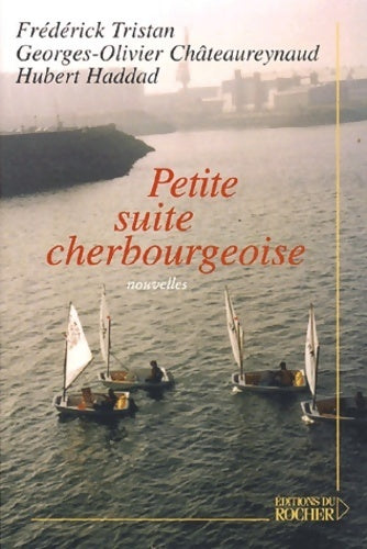 Livrenpoche : Petite suite cherbourgeoise - Georges-Olivier Châteaureynaud - Livre