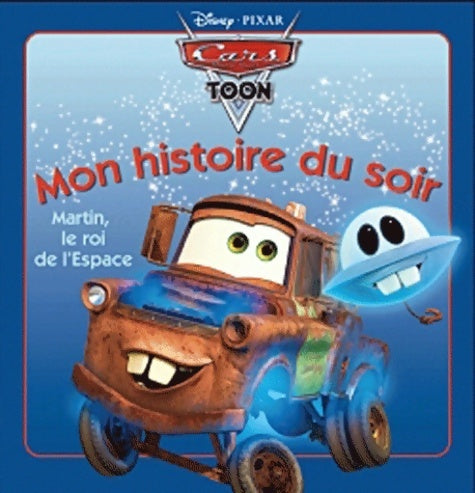 Livrenpoche : Cars : Martin le roi de l'espace - Disney - Livre