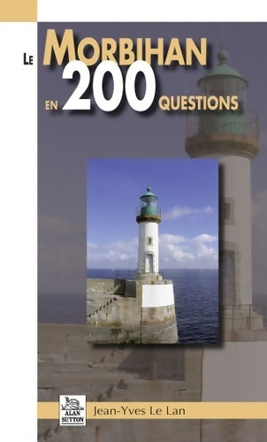 Livrenpoche : Le Morbihan en 200 questions - Jean-Yves Le Lan - Livre