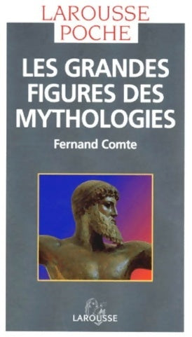 Livrenpoche : Les grandes figures des mythologies - Fernand Comte - Livre