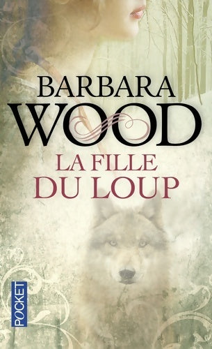 Livrenpoche : La fille du loup - Barbara Wood - Livre
