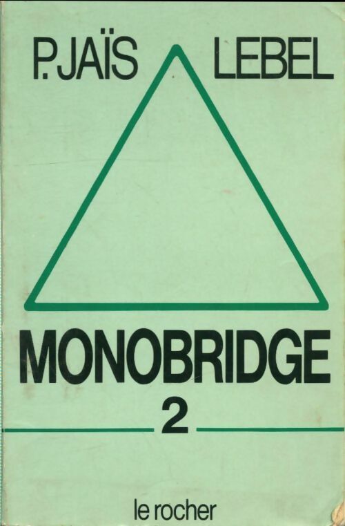 Livrenpoche : Monobridge Tome II - Pierre Jaïs, Michel Lebel - Livre
