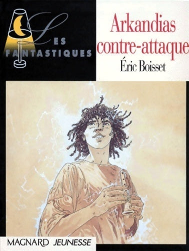 Livrenpoche : La trilogie d'Arkandias Tome II : Arkandias contre-attaque - Eric Boisset - Livre