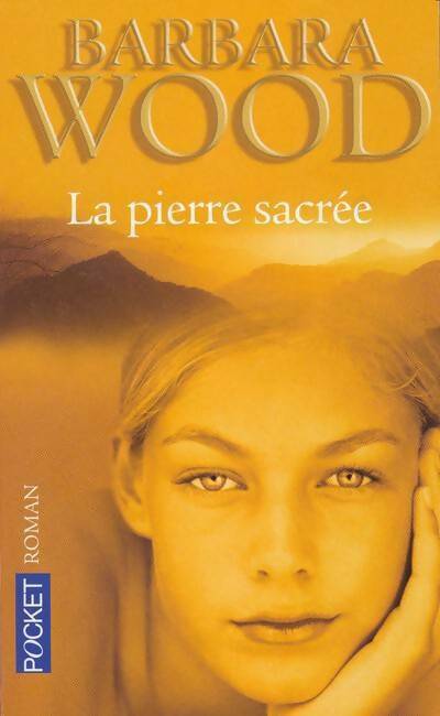 Livrenpoche : La pierre sacrée - Barbara Wood - Livre