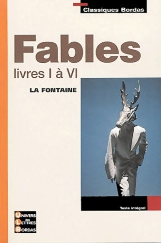 Fables (Livres I à IV) - Jean De La Fontaine -  Univers des Lettres - Livre