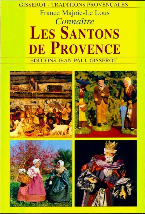 Livrenpoche : Connaitre les santons de Provence - France Majoie-Le Lous - Livre