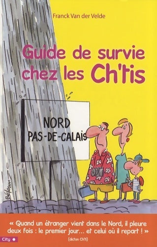 Livrenpoche : Guide de survie chez les ch'tis - Franck Van Der Velde - Livre