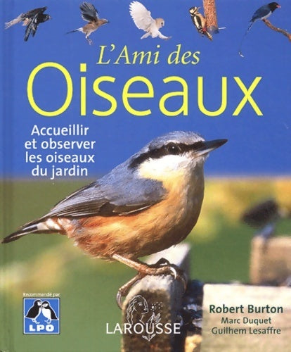 L'ami des oiseaux : Accueillir et observer les oiseaux du jardin - Robert Burton - Livre