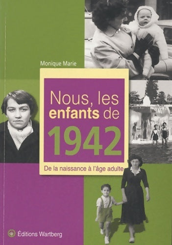 Livrenpoche : Nous les enfants de 1942. De la naissance à l'âge adulte - Monique Marie - Livre