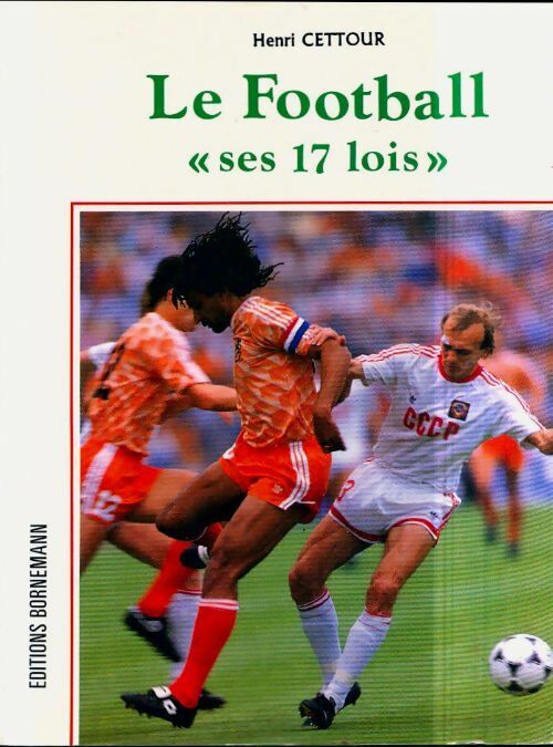 Livrenpoche : Le football : Ses 17 lois - Henri Cettour - Livre