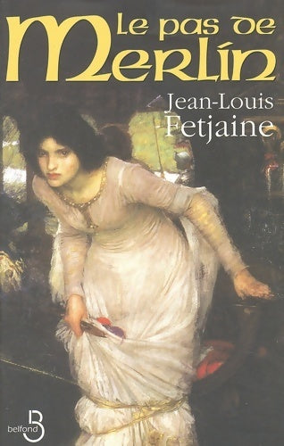 Livrenpoche : Le pas de Merlin Tome I - Jean-Louis Fetjaine - Livre