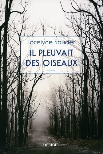 Livrenpoche : Il pleuvait des oiseaux - Jocelyne Saucier - Livre
